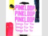 PINKLOOP「Songs For You」